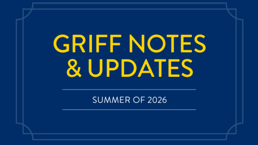 Griff Notes and Updates Summer 2026